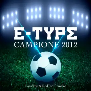 Campione 2012 (Radio Edit (Bassflow & RedTop Remake))