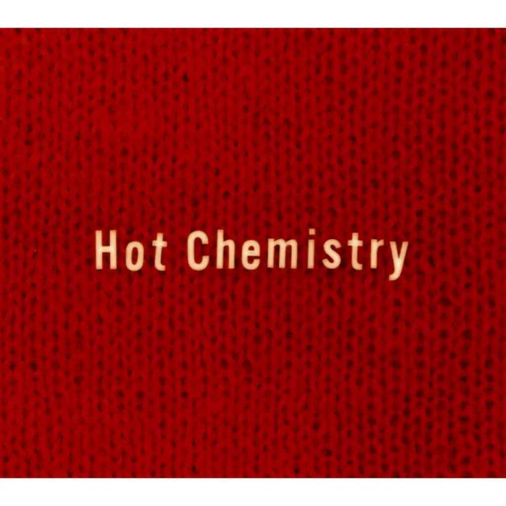 Hot Chemistry