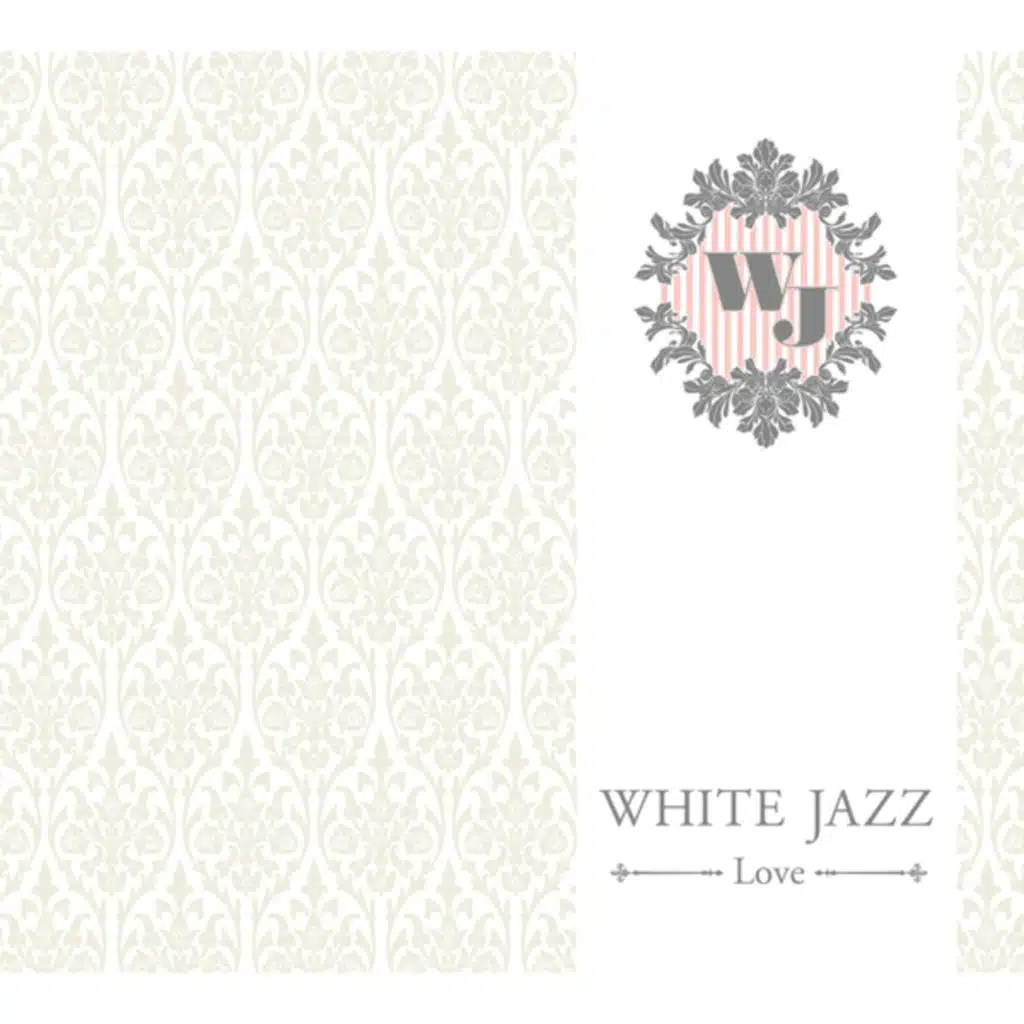 WHITE JAZZ - LOVE