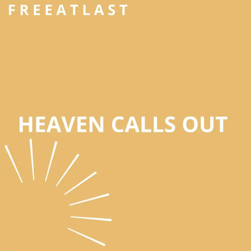 Heaven Calls Out