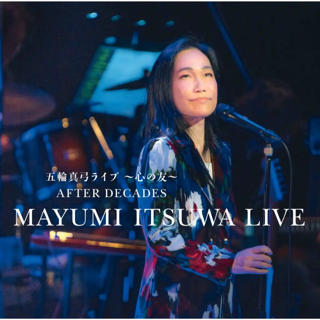 Itsuwa Mayumi Live Kokoro no Tomo After Decades