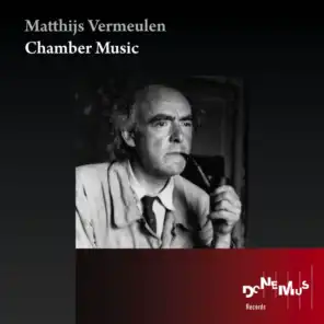 Chamber Music (The Complete Matthijs Vermeulen Edition)