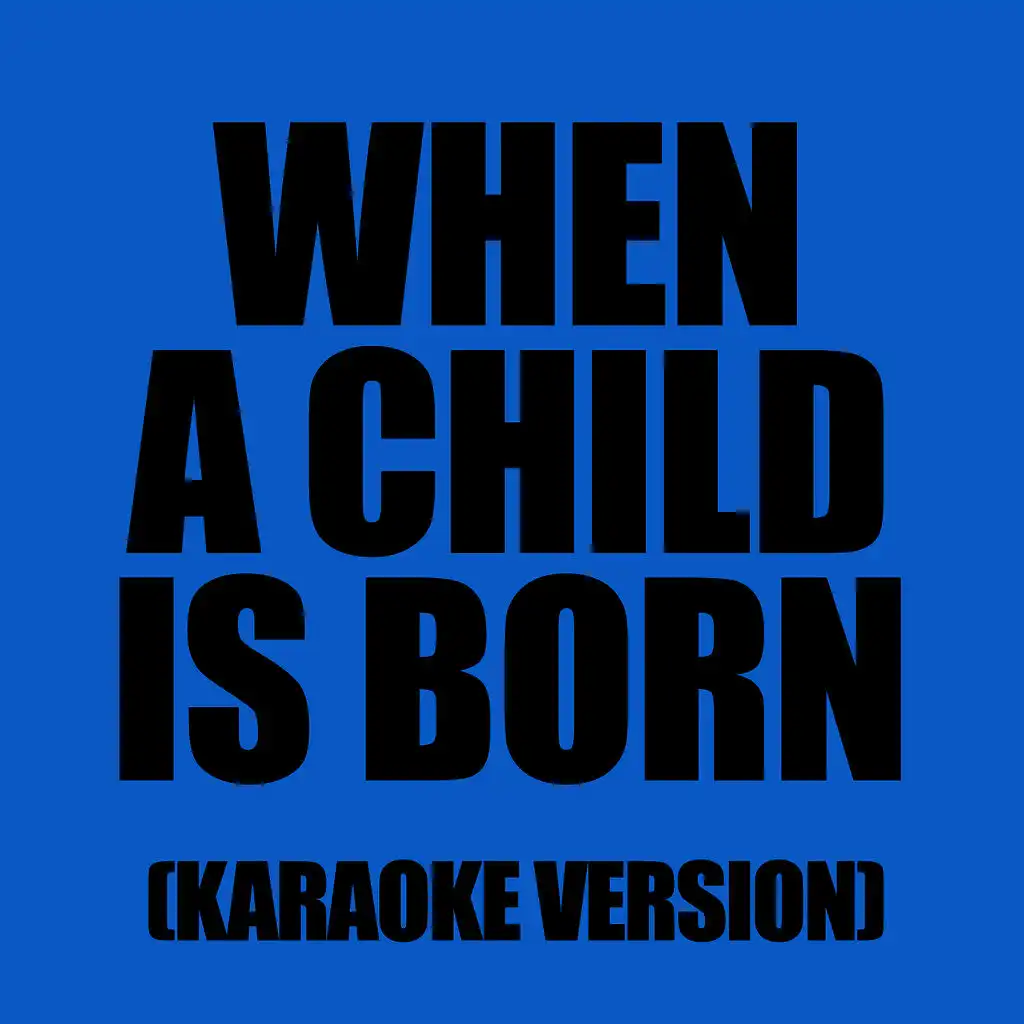 When A Child Is Born (In The Style Of Shayne Ward)