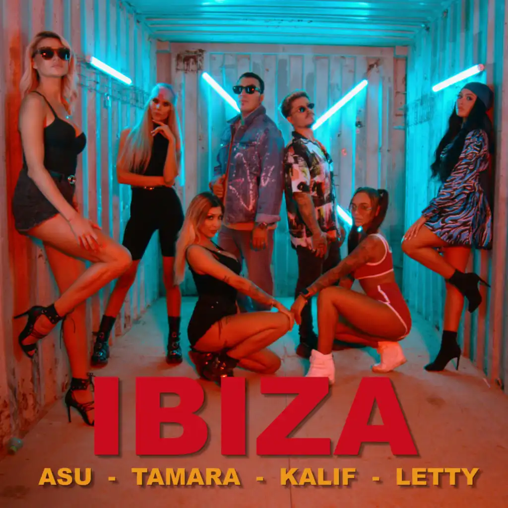 Ibiza (feat. Kalif, Tamara & Letty)