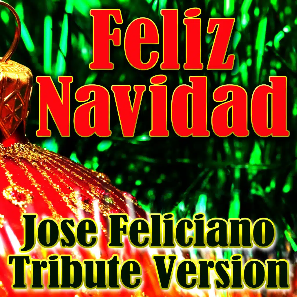 Feliz Navidad (Jose Feliciano Tribute Version)