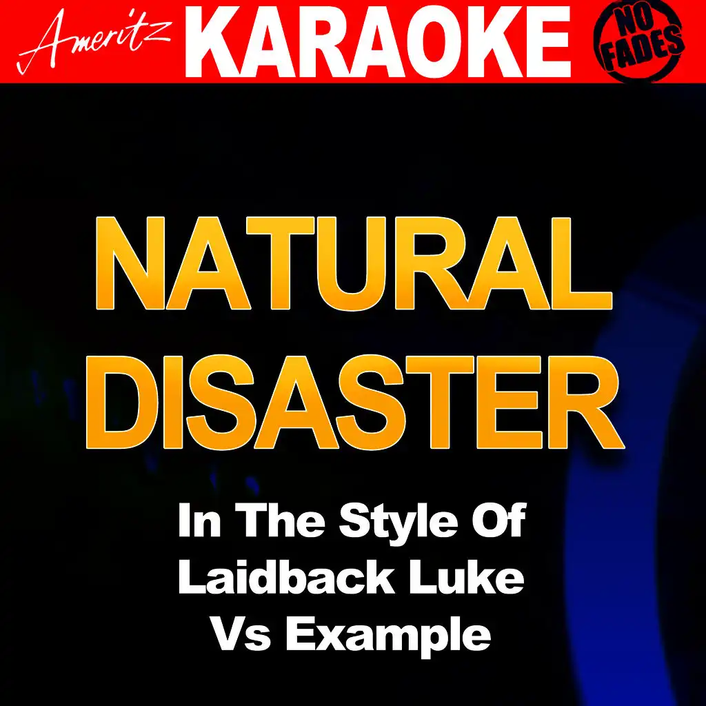 Natural Disaster (In The Style Of Laidback Luke Vs Example) 