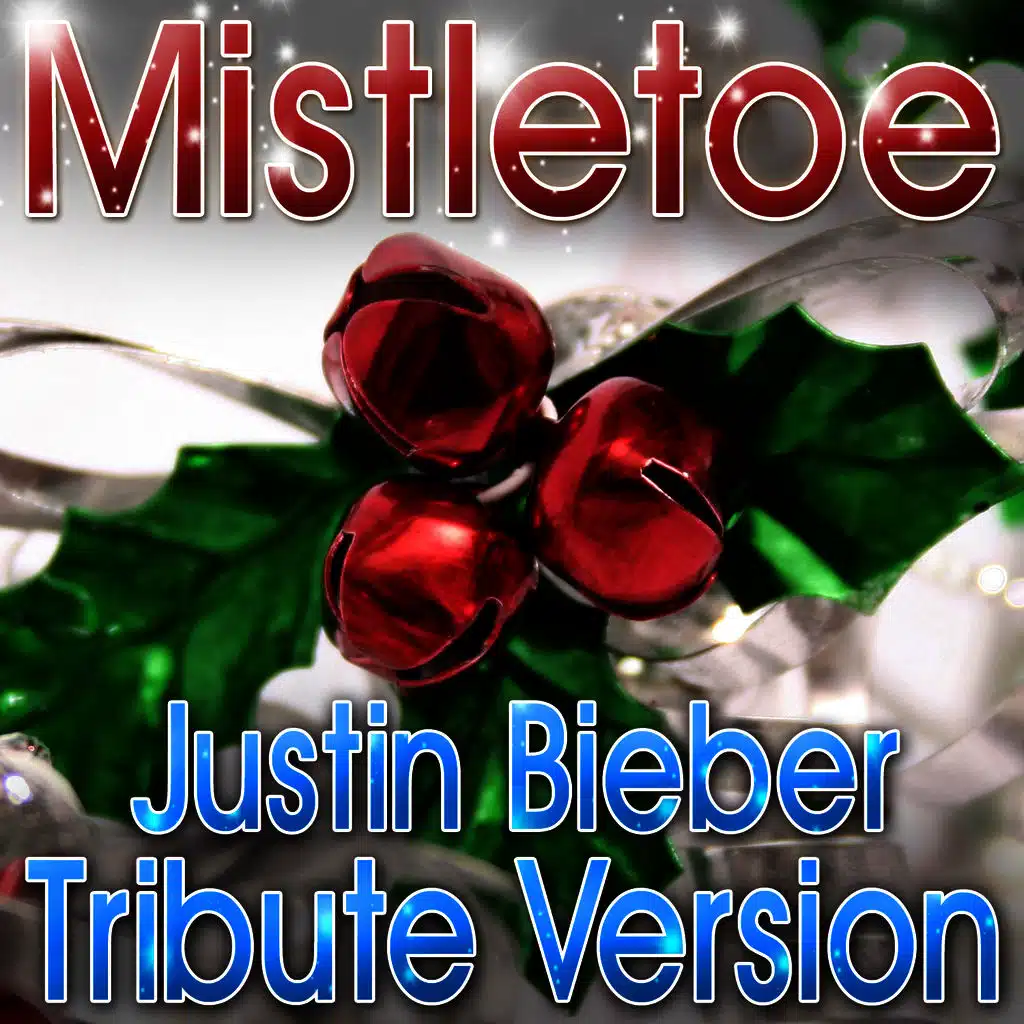 Mistletoe (Justin Bieber Tribute Version)