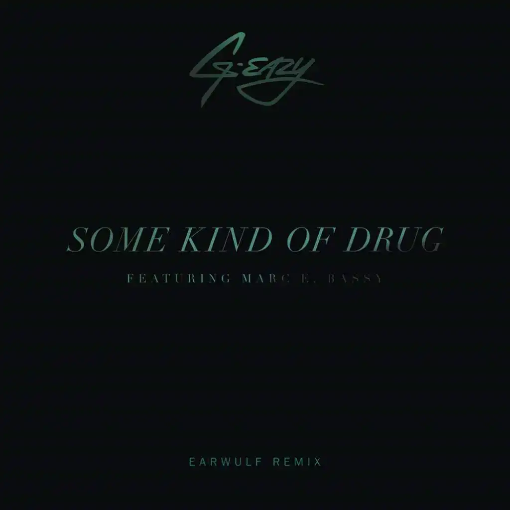 Some Kind Of Drug (Earwulf Remix) [feat. Marc E. Bassy]