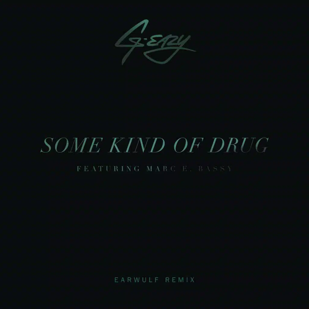 Some Kind Of Drug (Earwulf Remix) [feat. Marc E. Bassy]