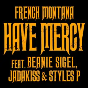 Have Mercy (feat. Beanie Sigel, Jadakiss & Styles P)