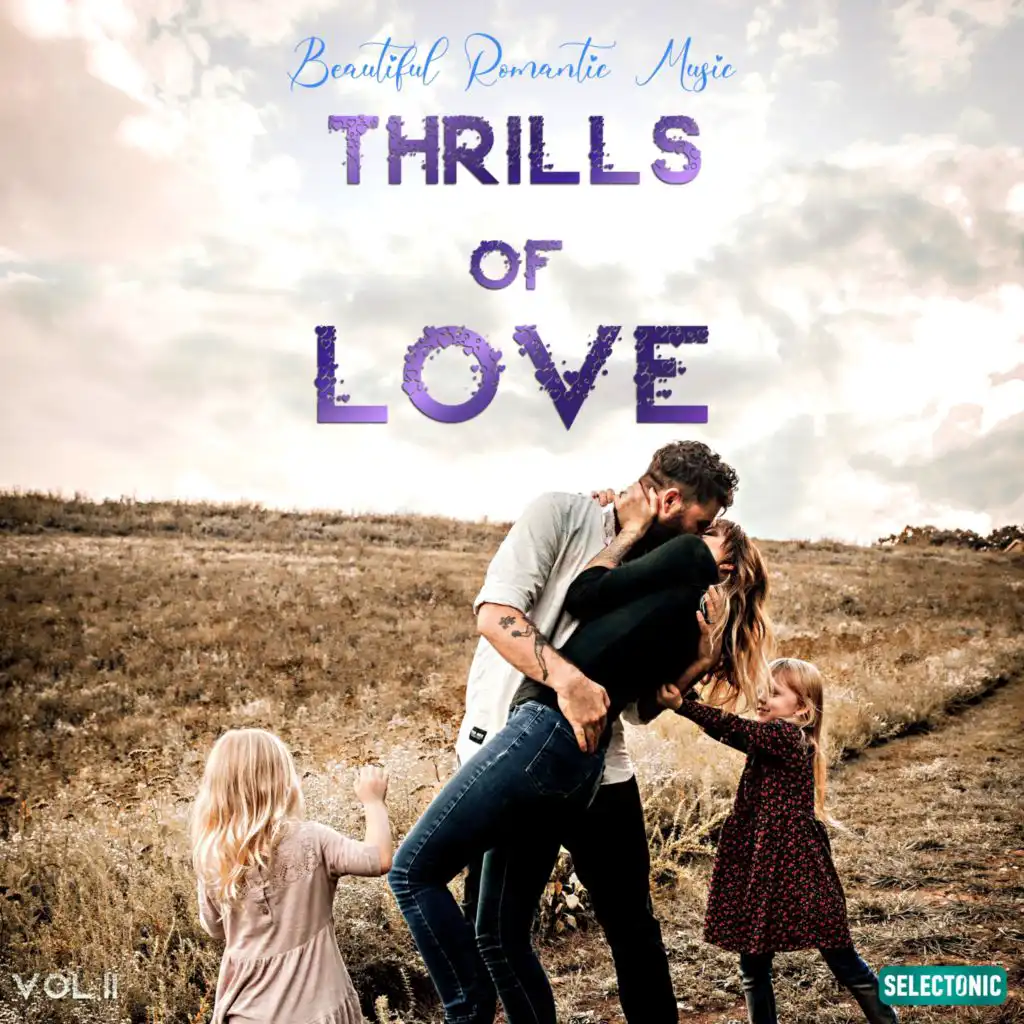 Thrills of Love: Beautiful Romantic Music, Vol. 2