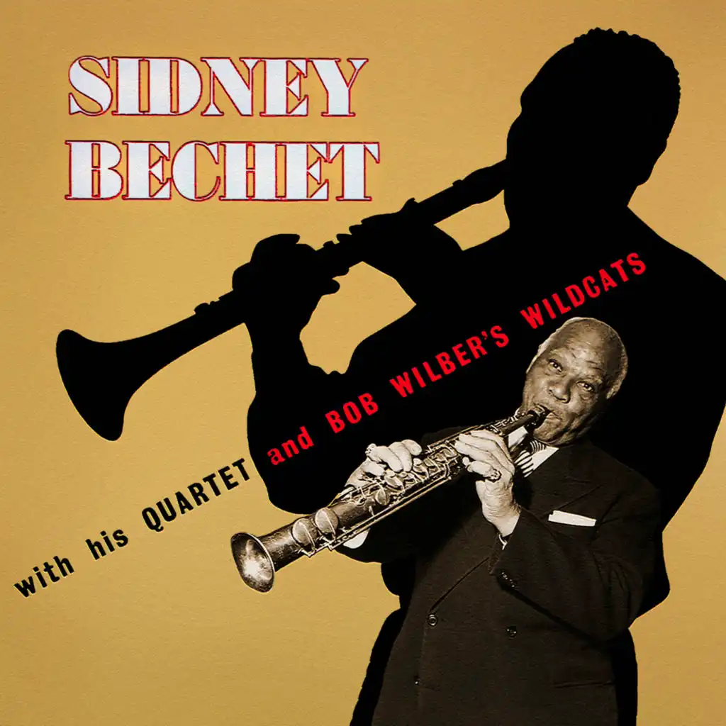 Sidney Bechet with His Quartet and Bob Wilber's Wildcats (feat. Sidney Bechet and His Quartet)