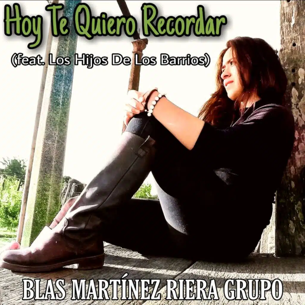 Hoy Te Quiero Recordar (feat. Los Hijos De Los Barrios)