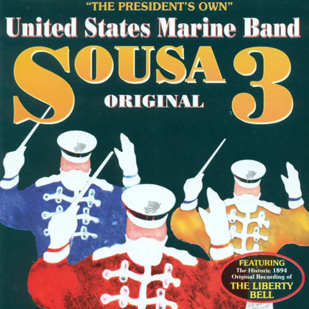 President'S Own United States Marine Band: Original Sousa, Vol. 3