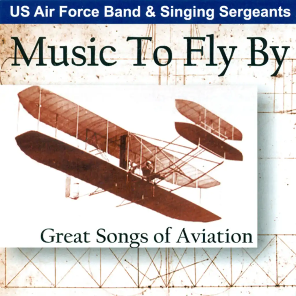 The U.S. Air Force "Off We Go into the Wild Blue Yonder": The U.S. Air Force, "Off We Go Into the Wild Blue Yonder"