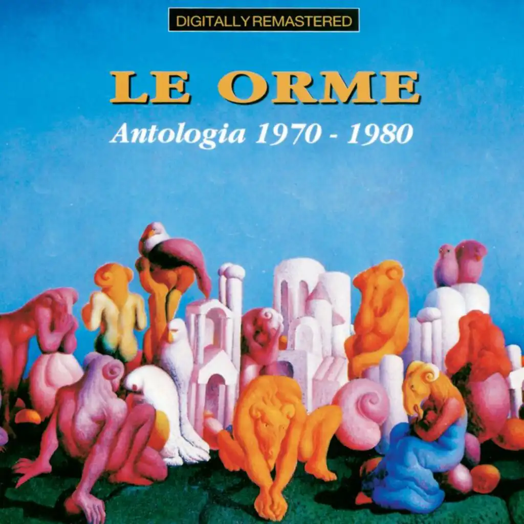 Le Orme: Antologia 1970 - 1980