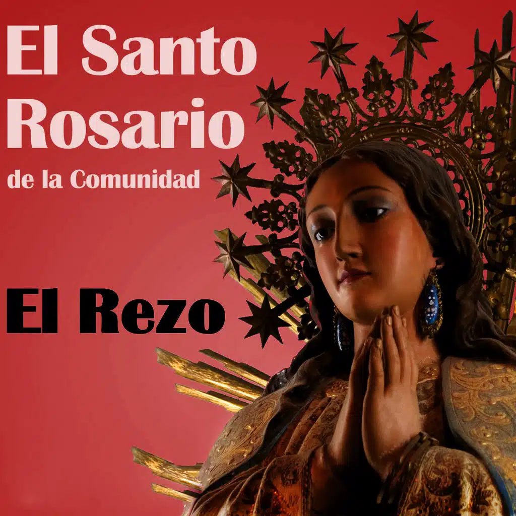El Santo Rosario "El Rezo"