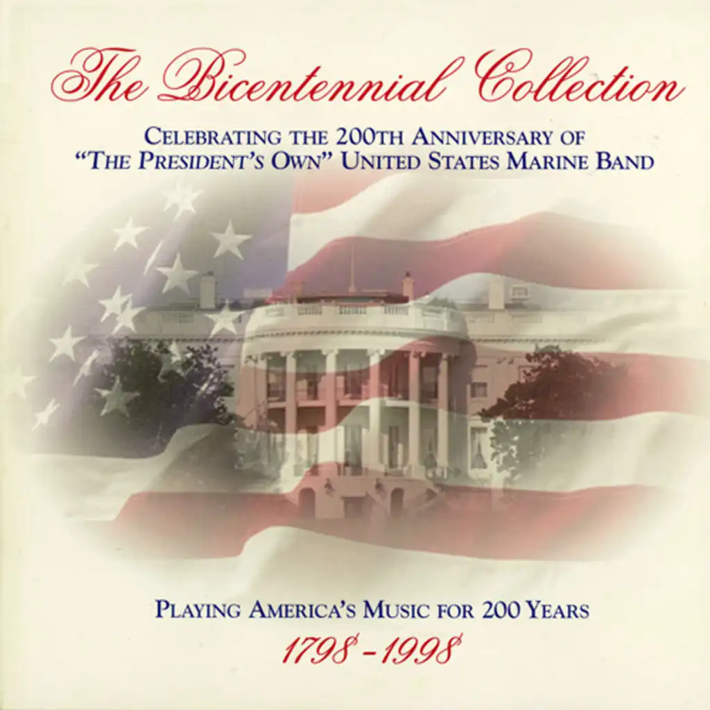 President's Own United States Marine Band: The Bicentennial Collection