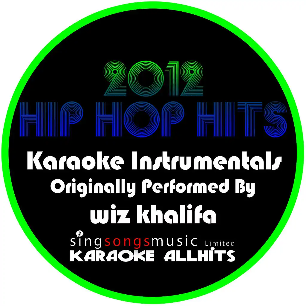 2012 Hip Hop Hits (Originally Performed By Wiz Khalifa) [Karaoke Instrumentals]