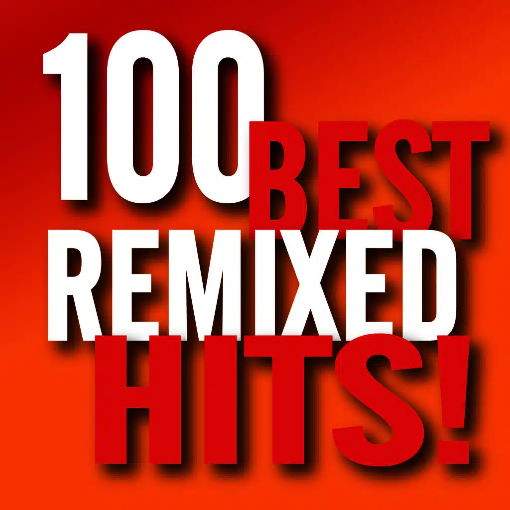 100 Best Remixed Hits!