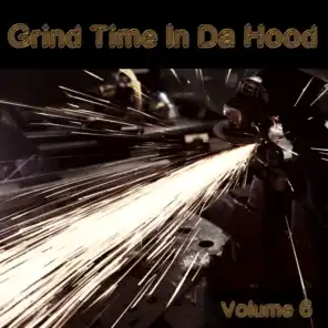 Grind Time In Da Hood Vol, 6