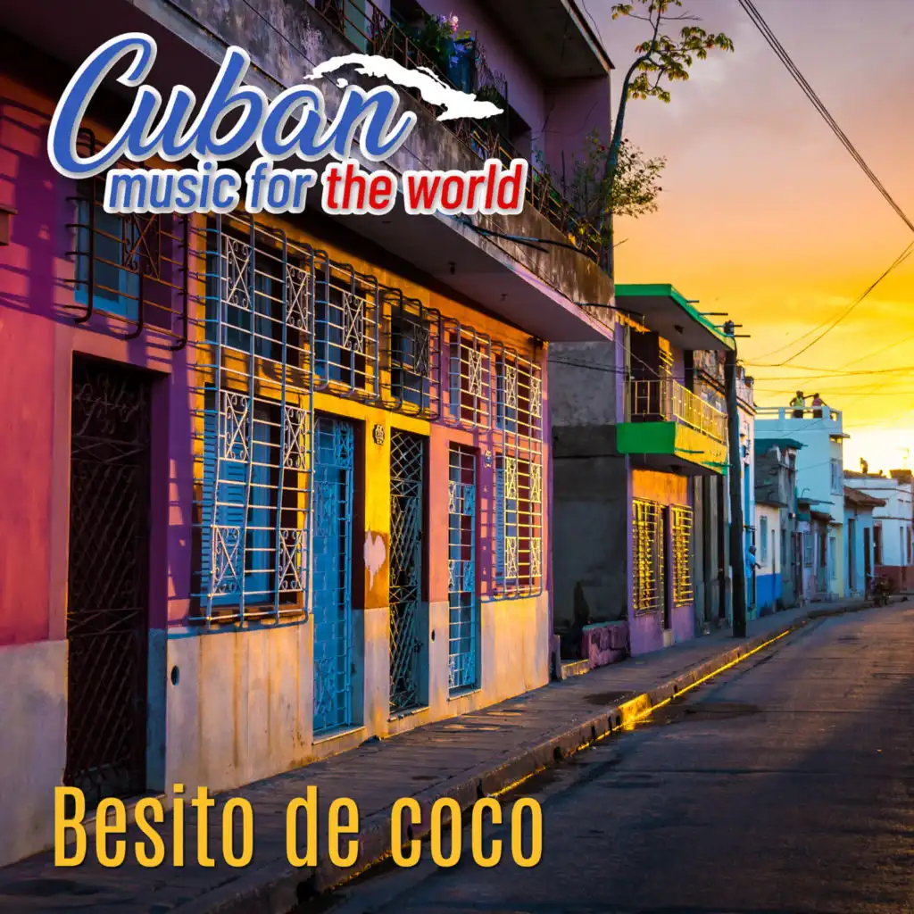 Cuban Music for the World - Besito De Coco