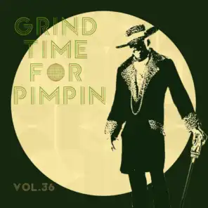 Grind Time For Pimpin Vol, 36