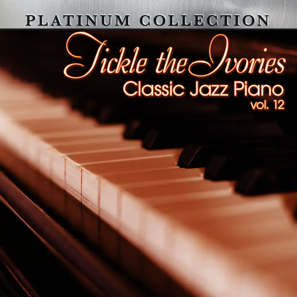Tickle the Ivories: Classic Jazz Piano, Vol. 12