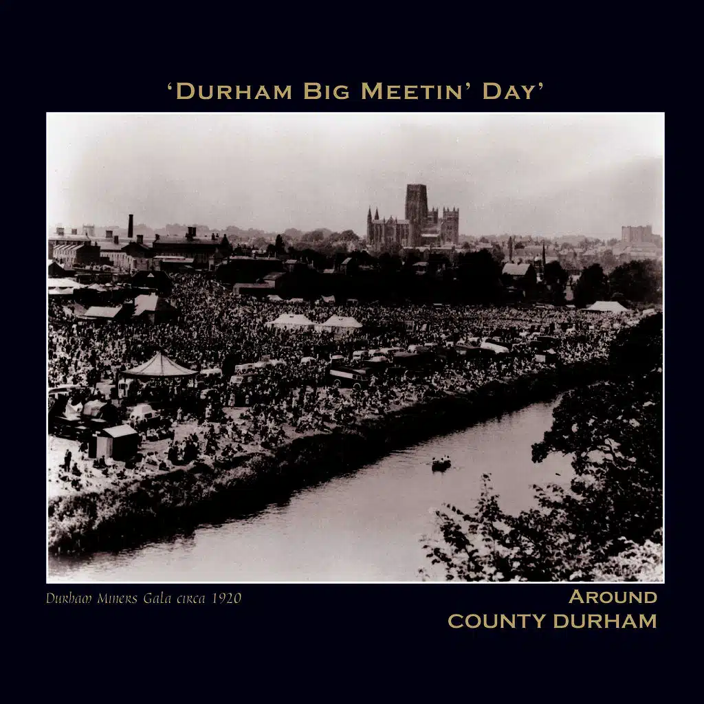 Durham Big Meetin' Day' Around County Durham - The Northumbria Anthology