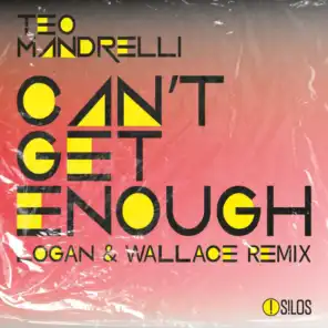 Can't Get Enough (Logan & Wallace Remix)