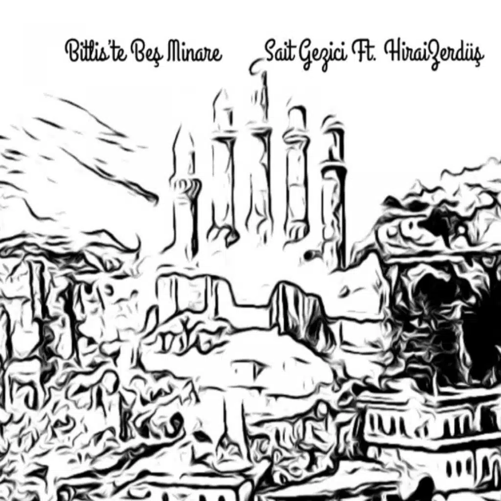 Bitlis'te Beş Minare (feat. Hirai Zerdüş)