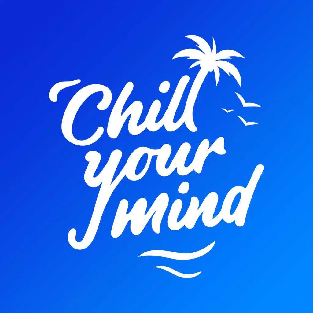 Chill Your Mind | Top 100 Official Releases   Favourites Picks