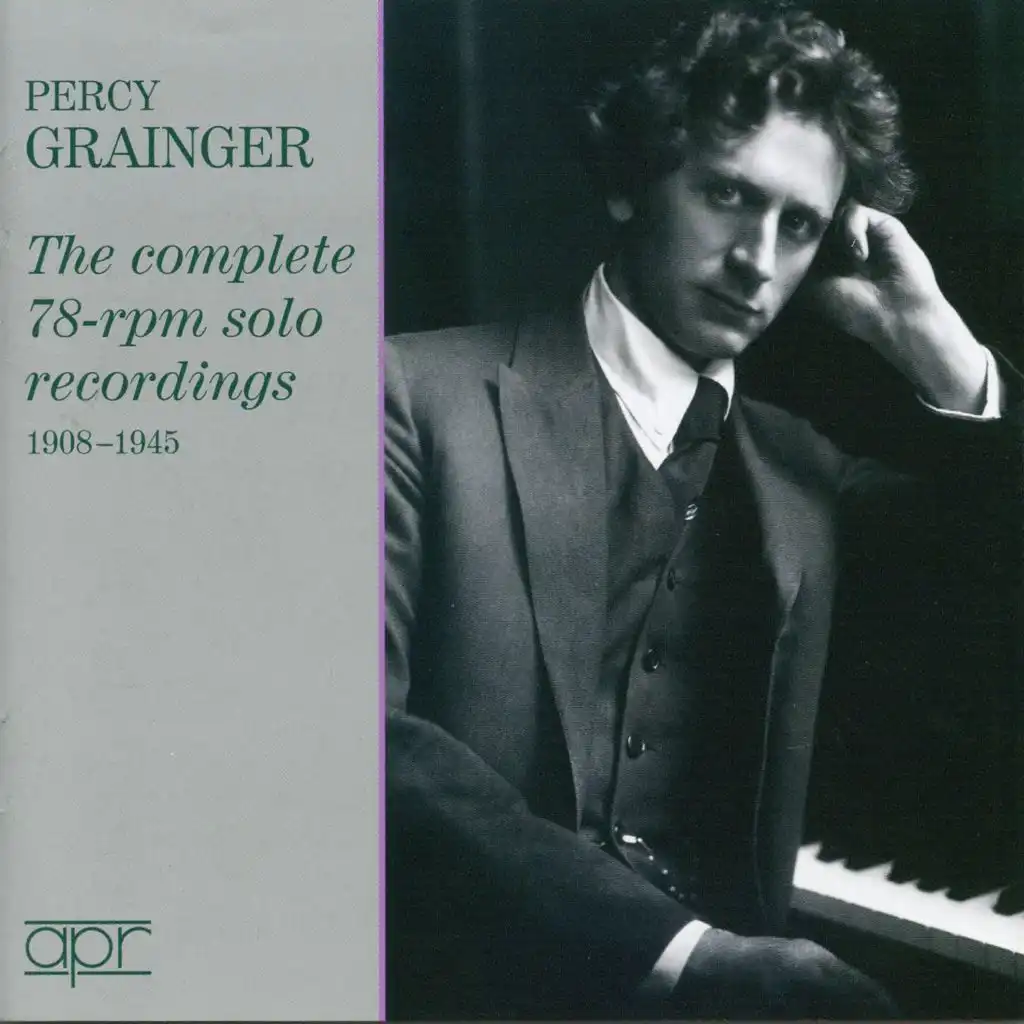 Grainger: The Complete 78-RPM Solo Recordings (Recorded 1908-1945)