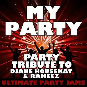 My Party (Party Tribute to Djane Housekat & Rameez)