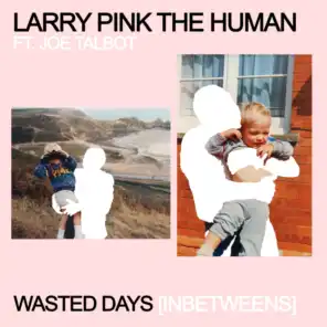 WASTED DAYS (INBETWEENS) [feat. IDLES]
