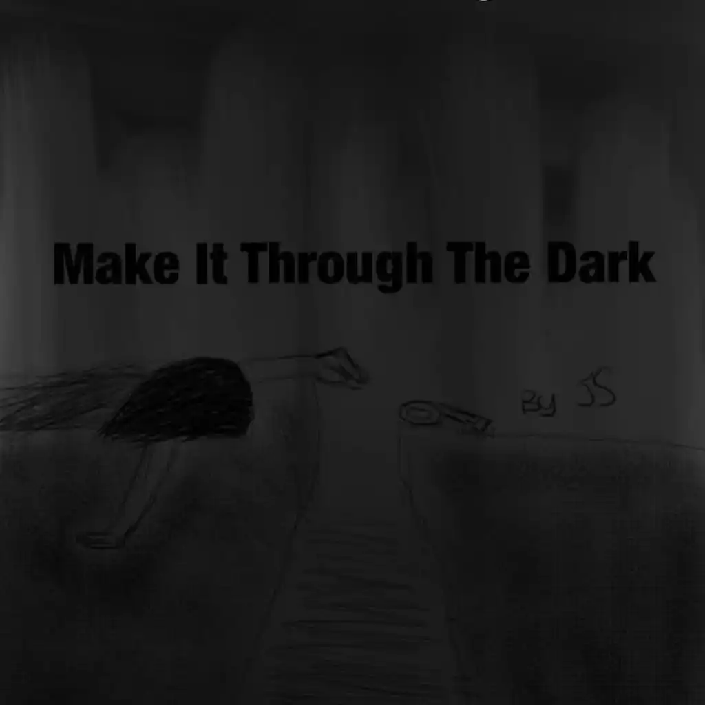 Make It Through the Dark