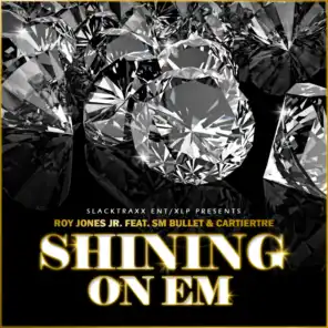 Shining On Em (feat. SM Bullet & Cartiertre)