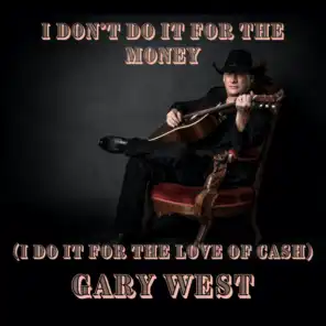 I Don't Do It for the Money (I Do It for the Love of Cash)