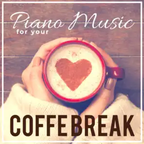 Piano Music : for your Coffe Break