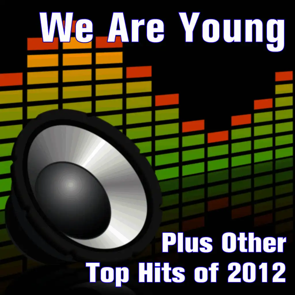 We Are Young Plus Other Top Hits of 2012