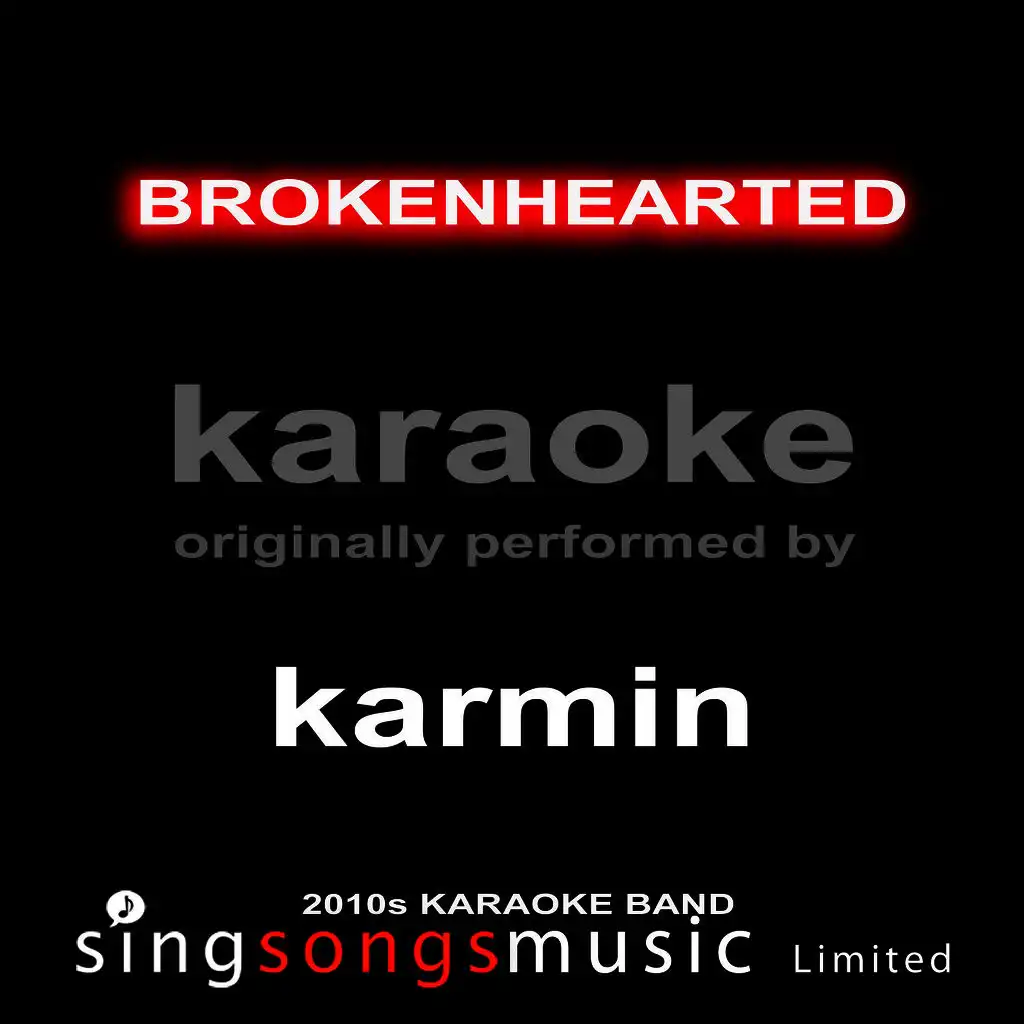 Brokenhearted (Originally Performed By Karmin) [Karaoke Audio Version]