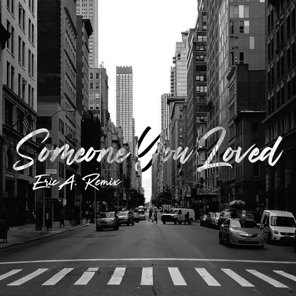 Someone You Loved (Eric A. Remix)
