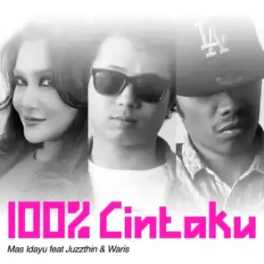 100%  Cintaku (feat. Juzzthin & W.A.R.I.S)