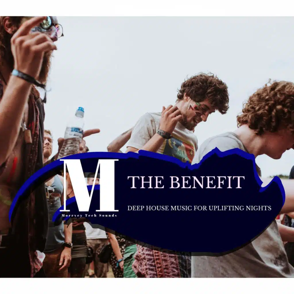 The Benefit - Deep House Music For Uplifting Nights