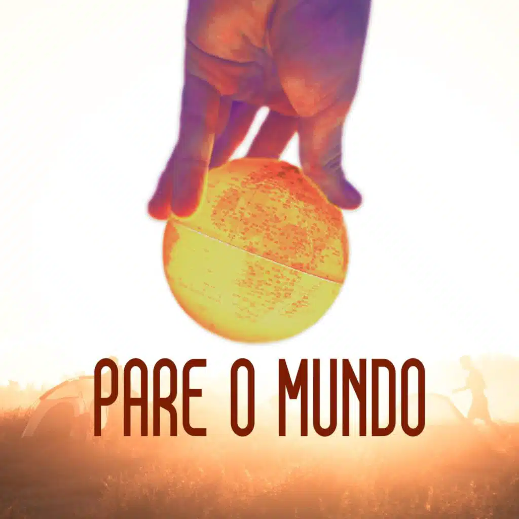 Pare o Mundo