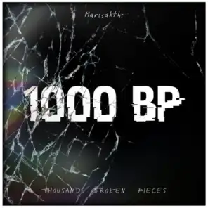 1000bp - Thousand Broken Pieces