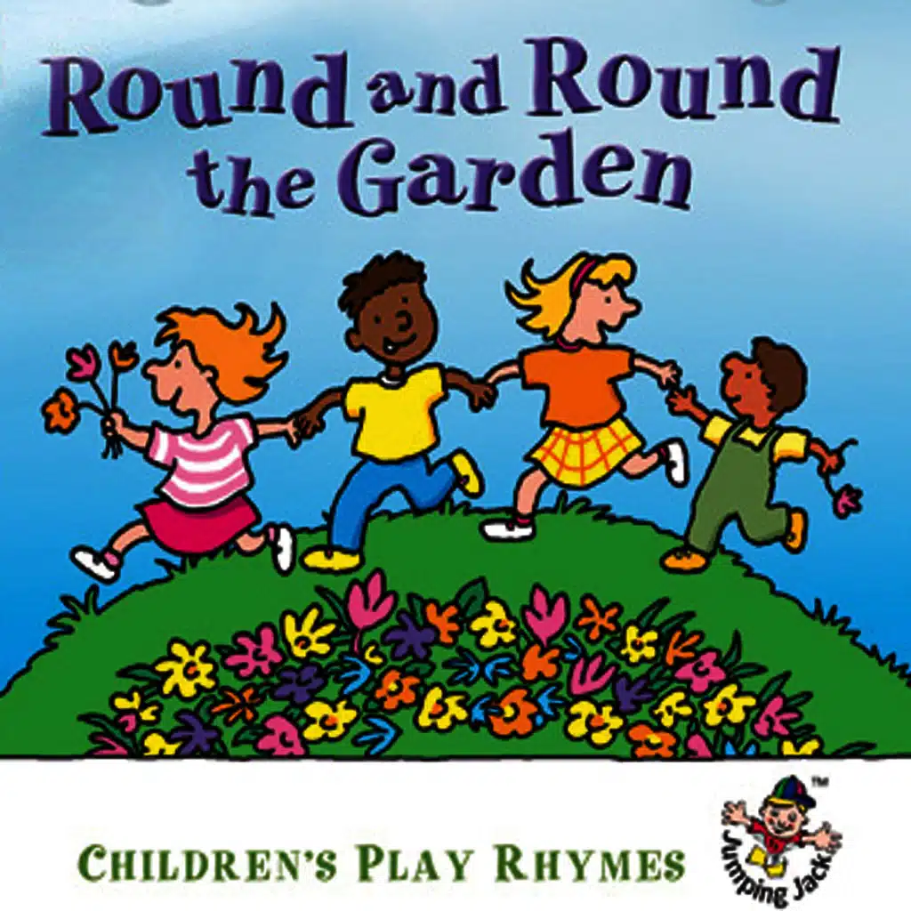 Round & Round the Garden … Children's First Play Rhymes