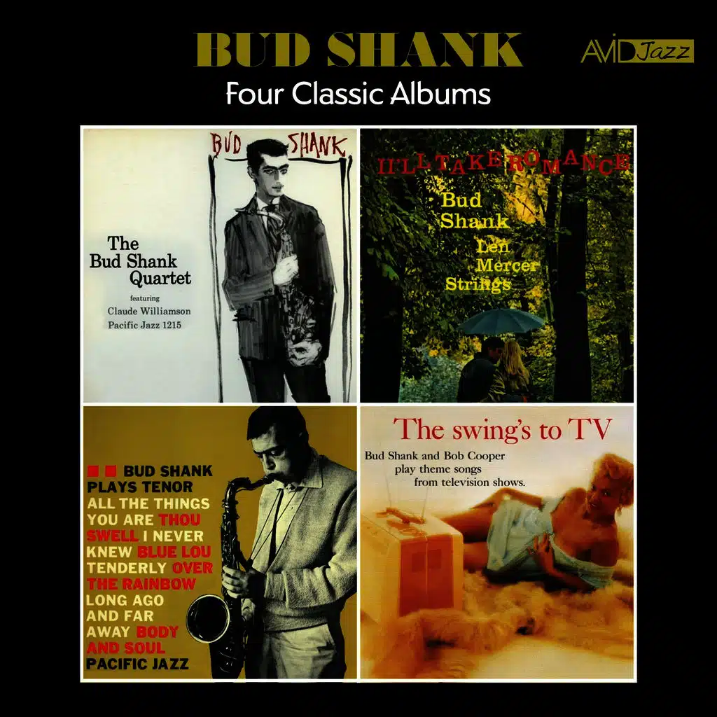 Four Classic Albums (The Bud Shank Quartet Featuring Claude Williamson / The Swing's to Tv / Bud Shank Plays Tenor / I'll Take Romance) [Remastered]