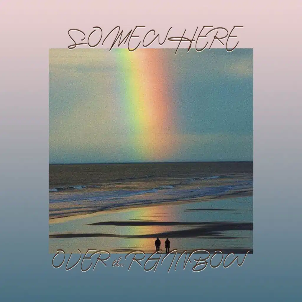 Somewhere Over the Rainbow