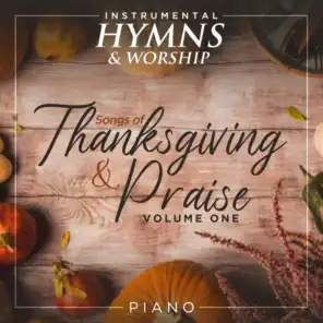 Songs of Thanksgiving & Praise Volume 1